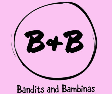 Bandits and Bambinas